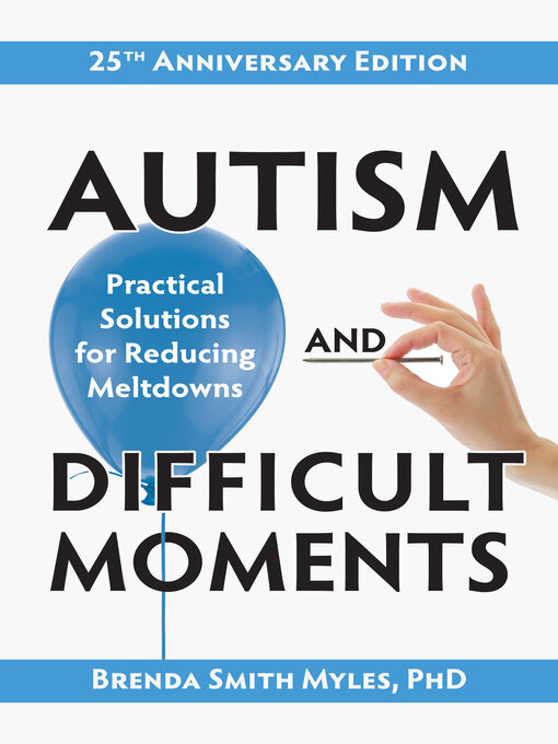 Title details for Autism and Difficult Moments, 25th Anniversary Edition by Brenda Smith Myles - Available